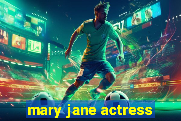 mary jane actress