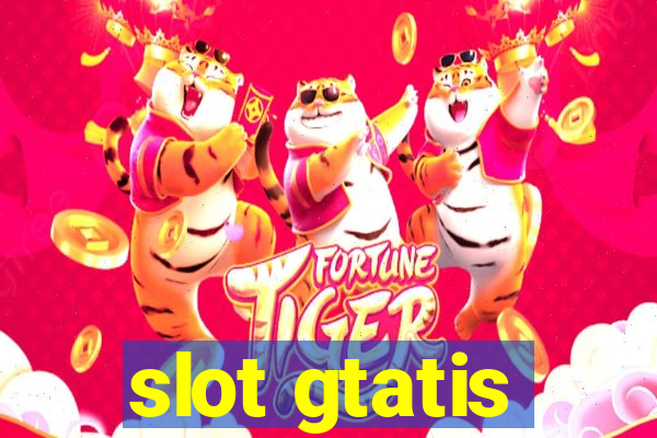 slot gtatis