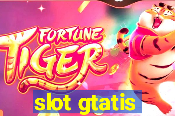 slot gtatis