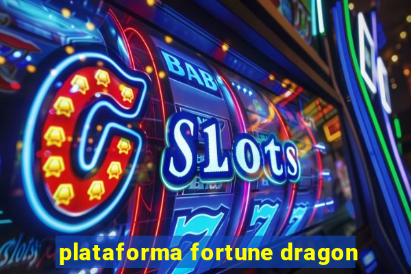 plataforma fortune dragon