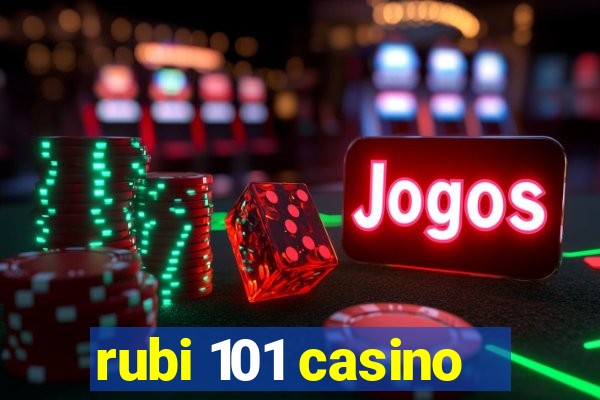 rubi 101 casino