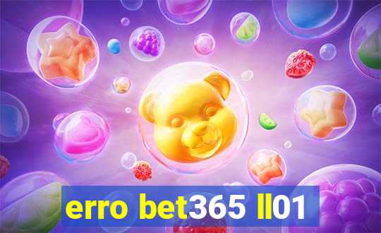 erro bet365 ll01