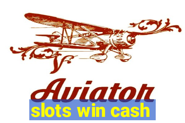 slots win cash