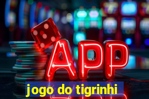 jogo do tigrinhi