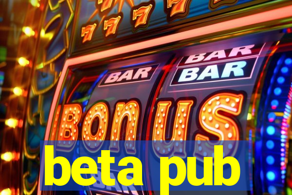 beta pub