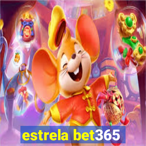 estrela bet365