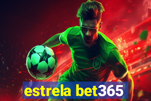 estrela bet365