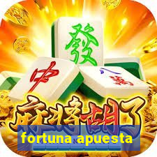 fortuna apuesta