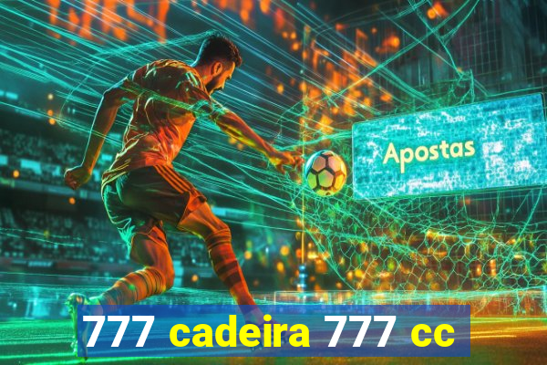 777 cadeira 777 cc