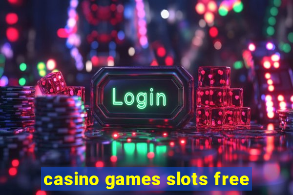 casino games slots free