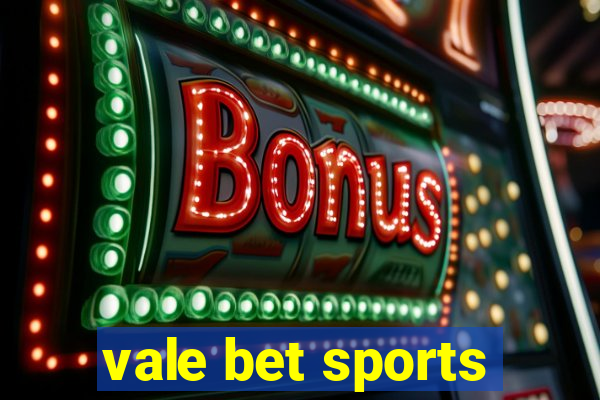 vale bet sports