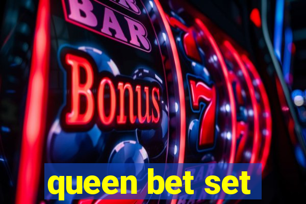 queen bet set