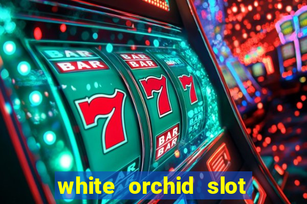 white orchid slot machine free