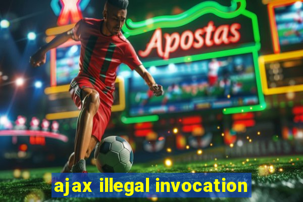 ajax illegal invocation