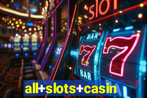 all+slots+casino