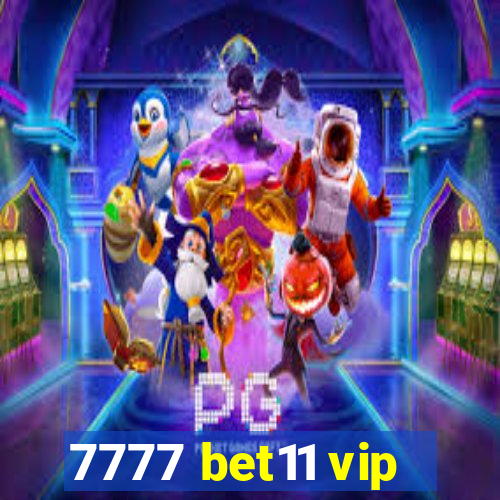 7777 bet11 vip