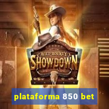 plataforma 850 bet