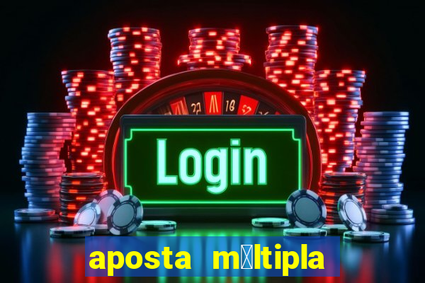 aposta m煤ltipla bet365 tem que acertar tudo