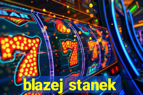 blazej stanek