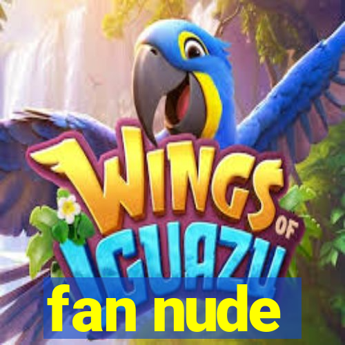 fan nude