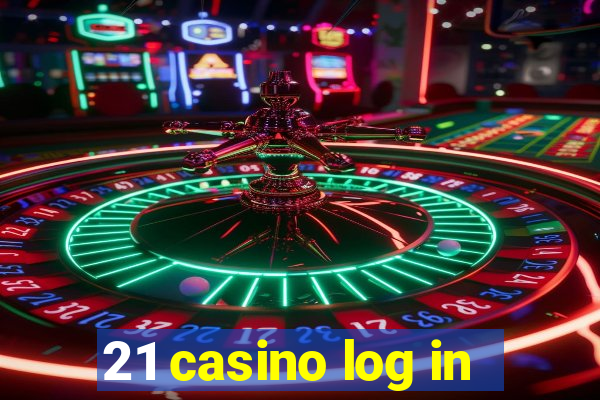 21 casino log in