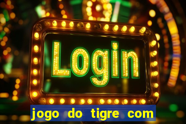 jogo do tigre com rodadas grátis