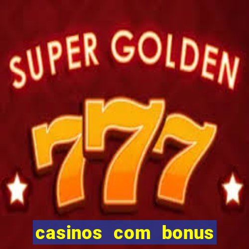 casinos com bonus de cadastro