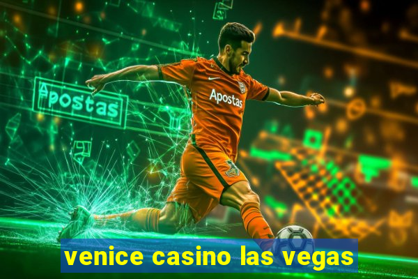 venice casino las vegas