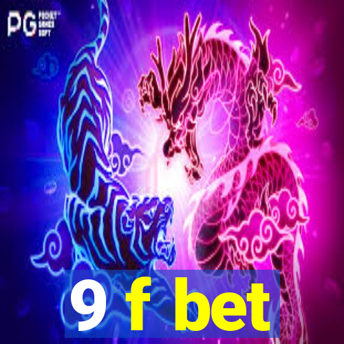 9 f bet