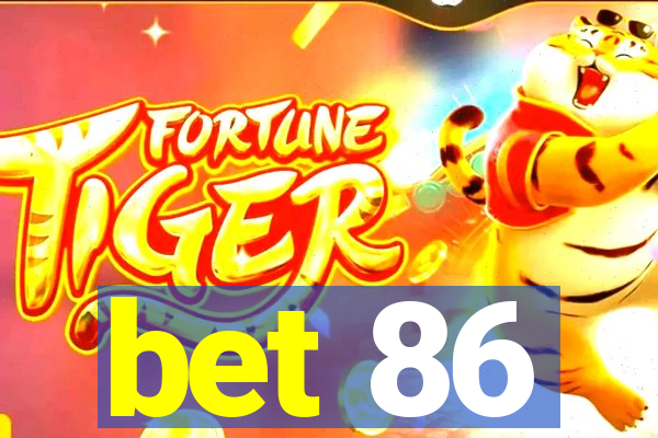 bet 86