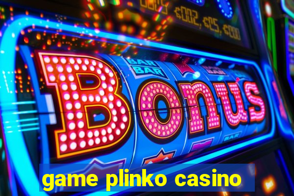 game plinko casino