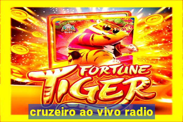 cruzeiro ao vivo radio