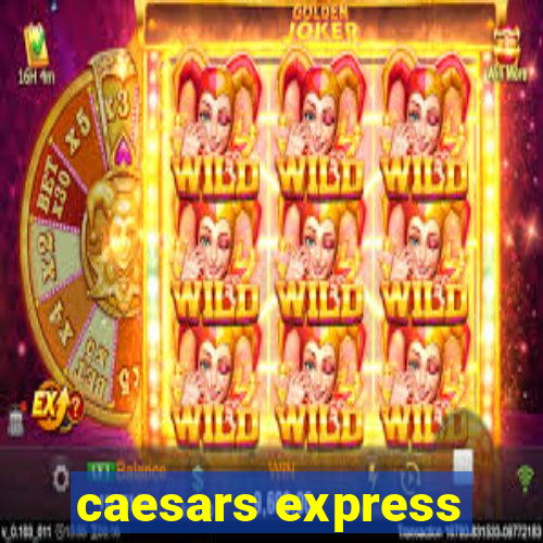 caesars express