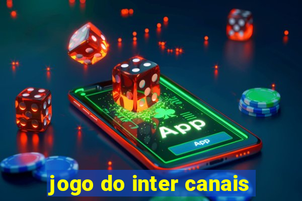 jogo do inter canais