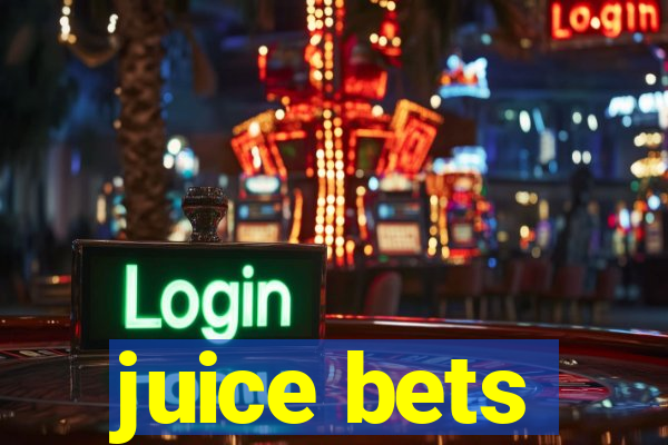 juice bets