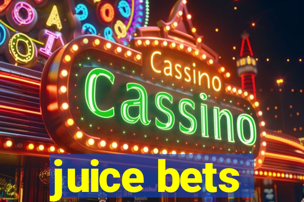 juice bets