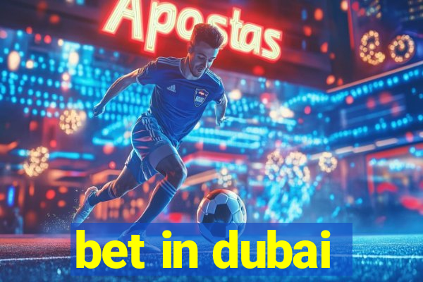 bet in dubai