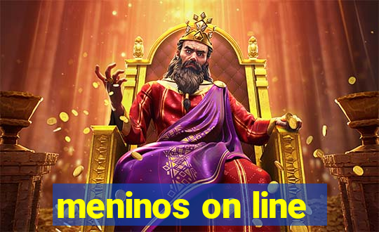 meninos on line