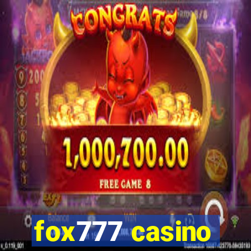 fox777 casino