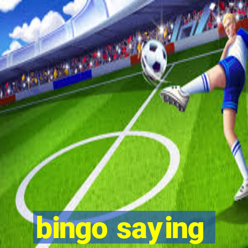 bingo saying