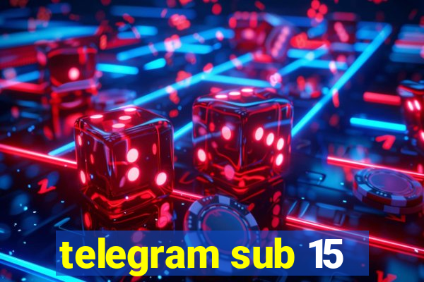 telegram sub 15