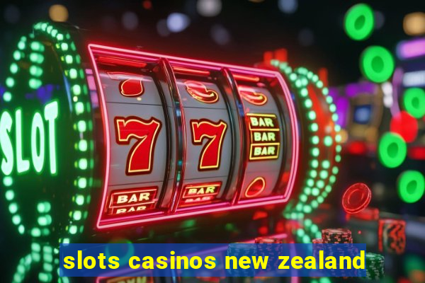 slots casinos new zealand