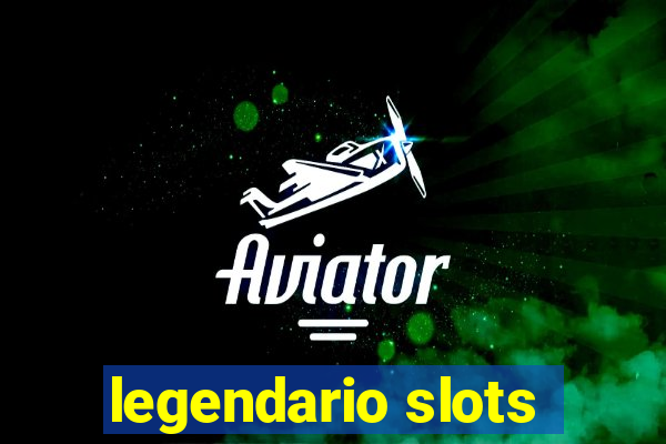 legendario slots