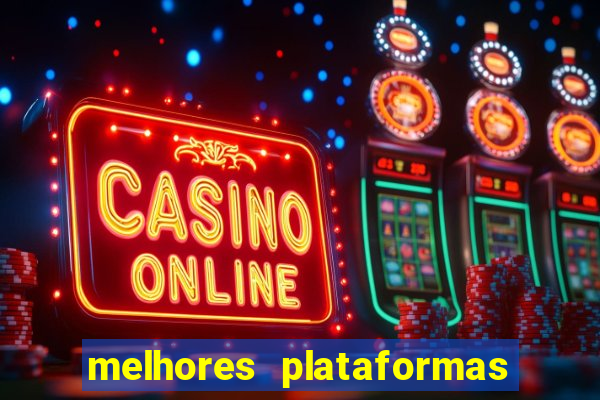 melhores plataformas de slot