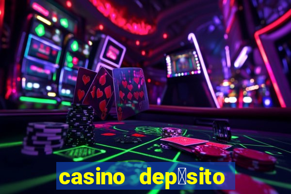 casino dep贸sito m铆nimo 1 euro