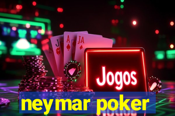 neymar poker