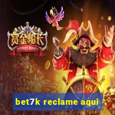 bet7k reclame aqui