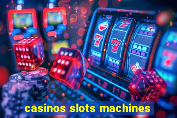 casinos slots machines