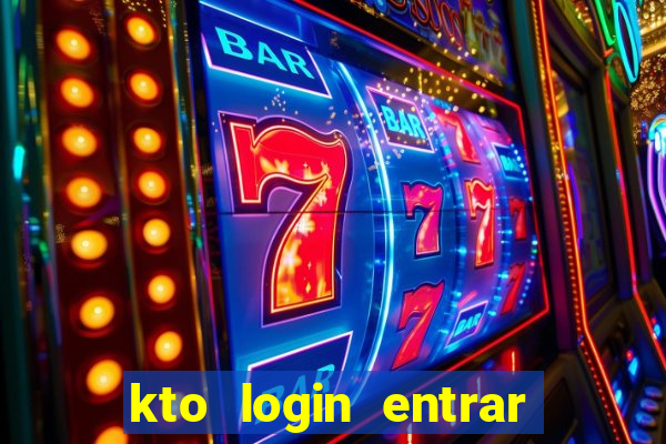 kto login entrar na minha conta