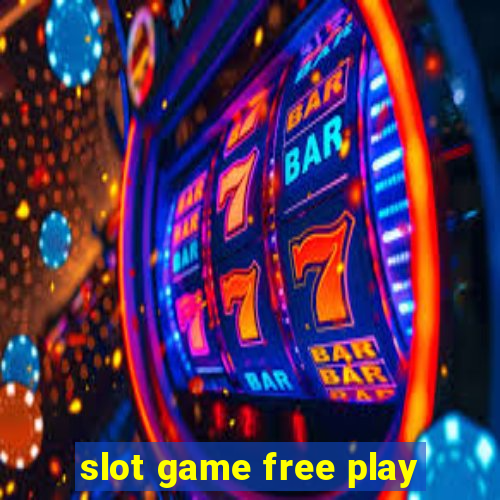 slot game free play